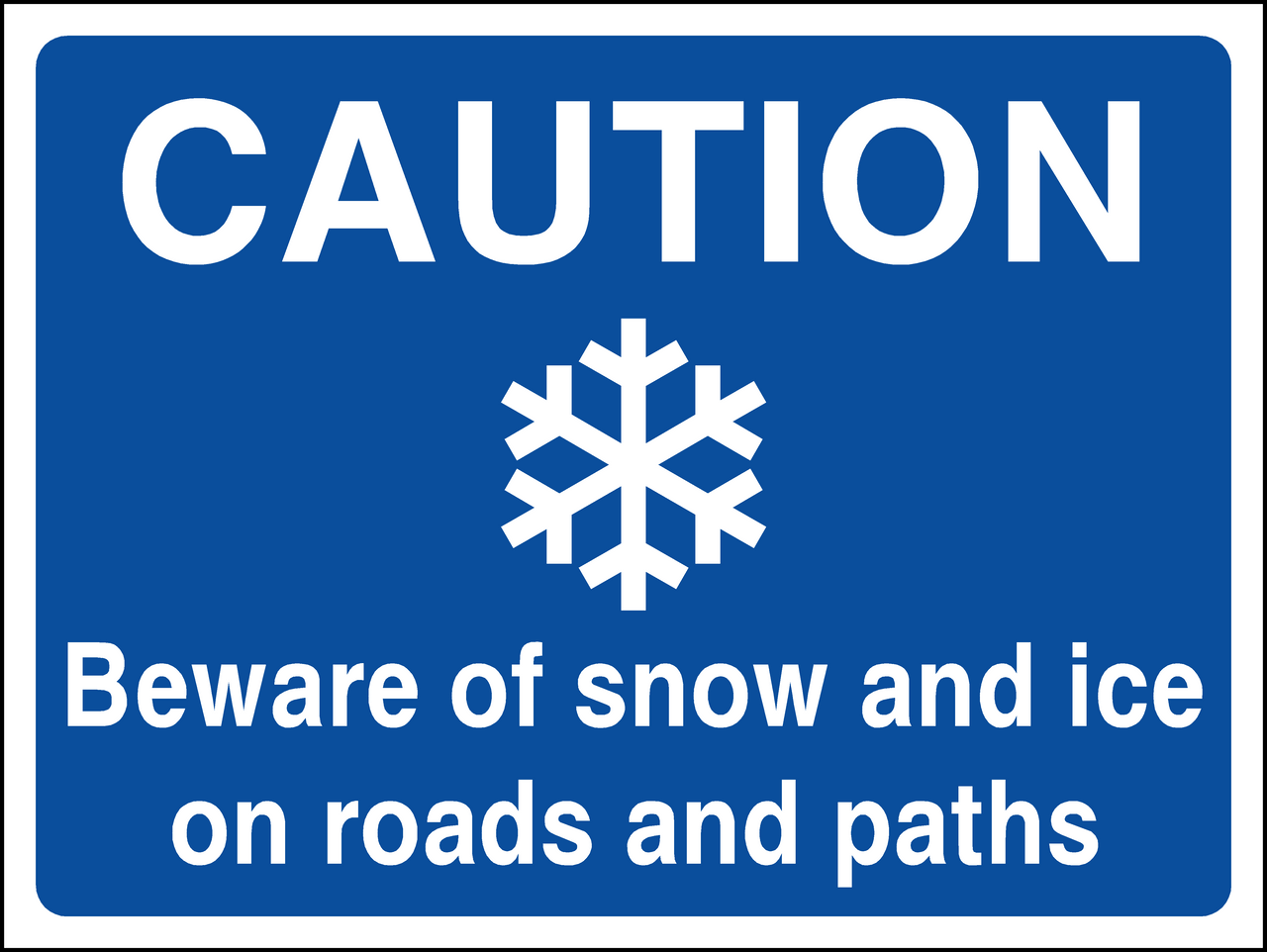 Caution beware of snow and ice on roads