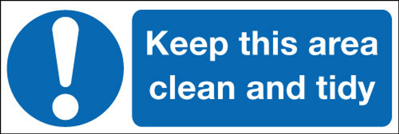 Keep this area clean and tidy sign