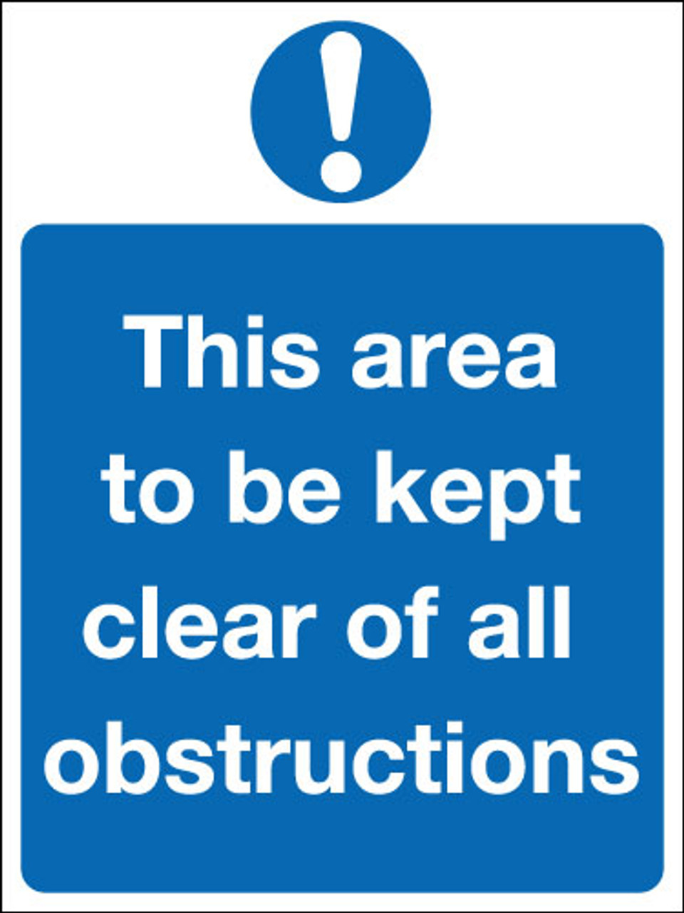 This area to be kept clear of all obstructions sign