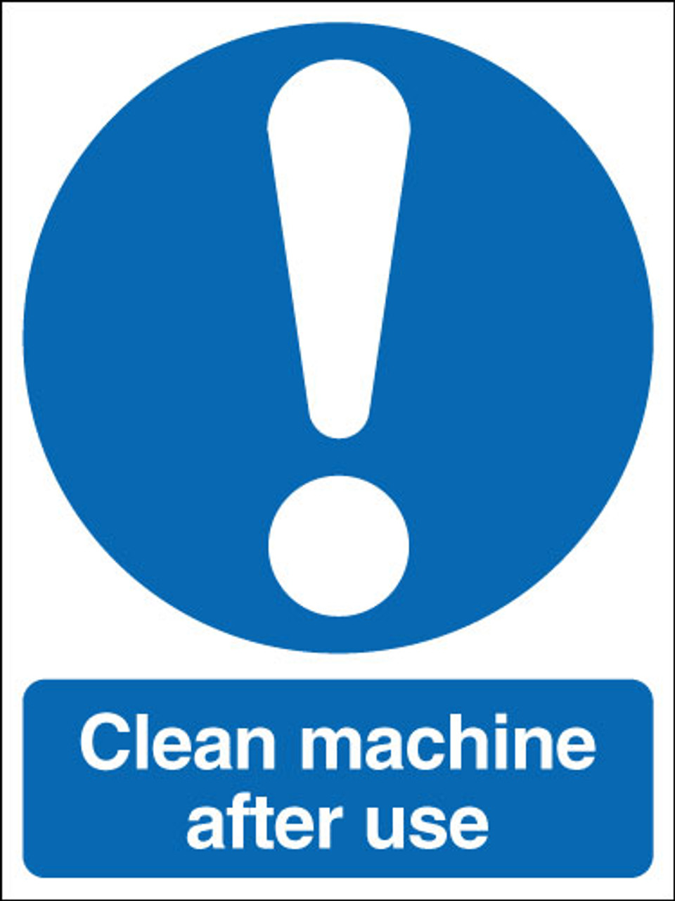 Clean machine after use  sign