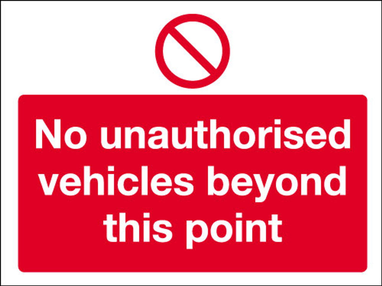 No unauthorised vehicles beyond this point sign