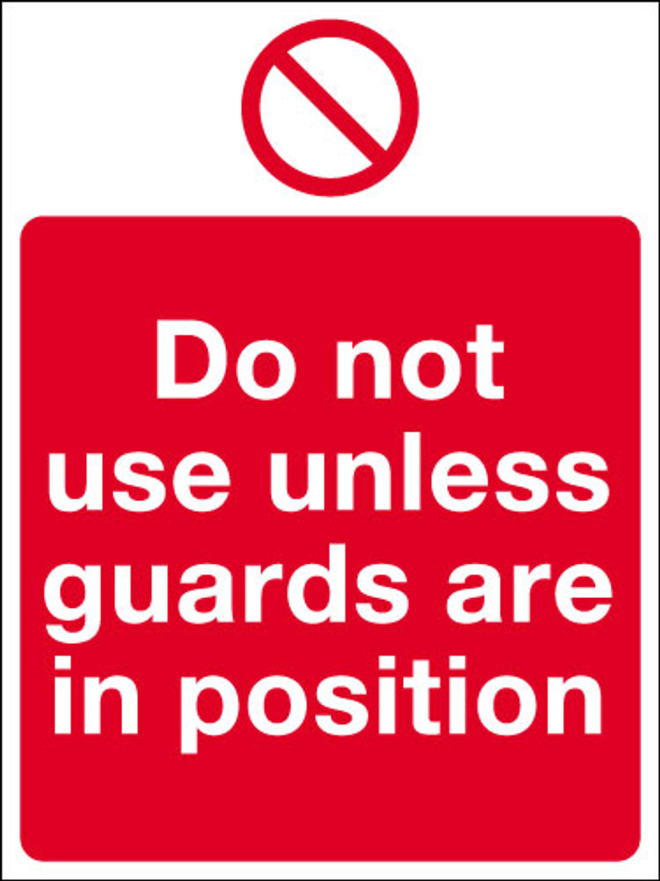 Do not use unless guards are in position sign