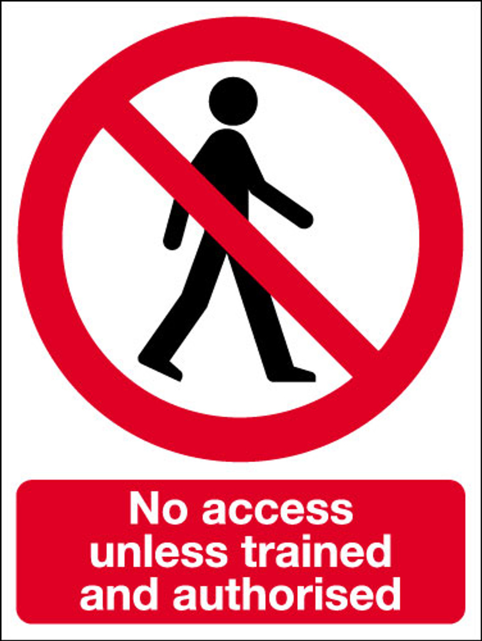 No access unless trained and authorised sign