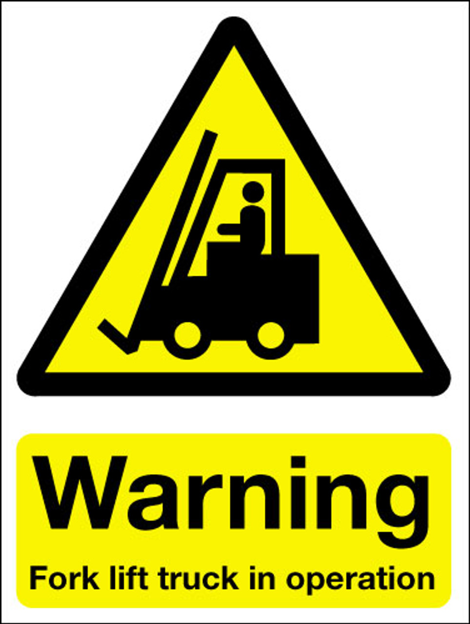 Warning fork lift truck in operation sign