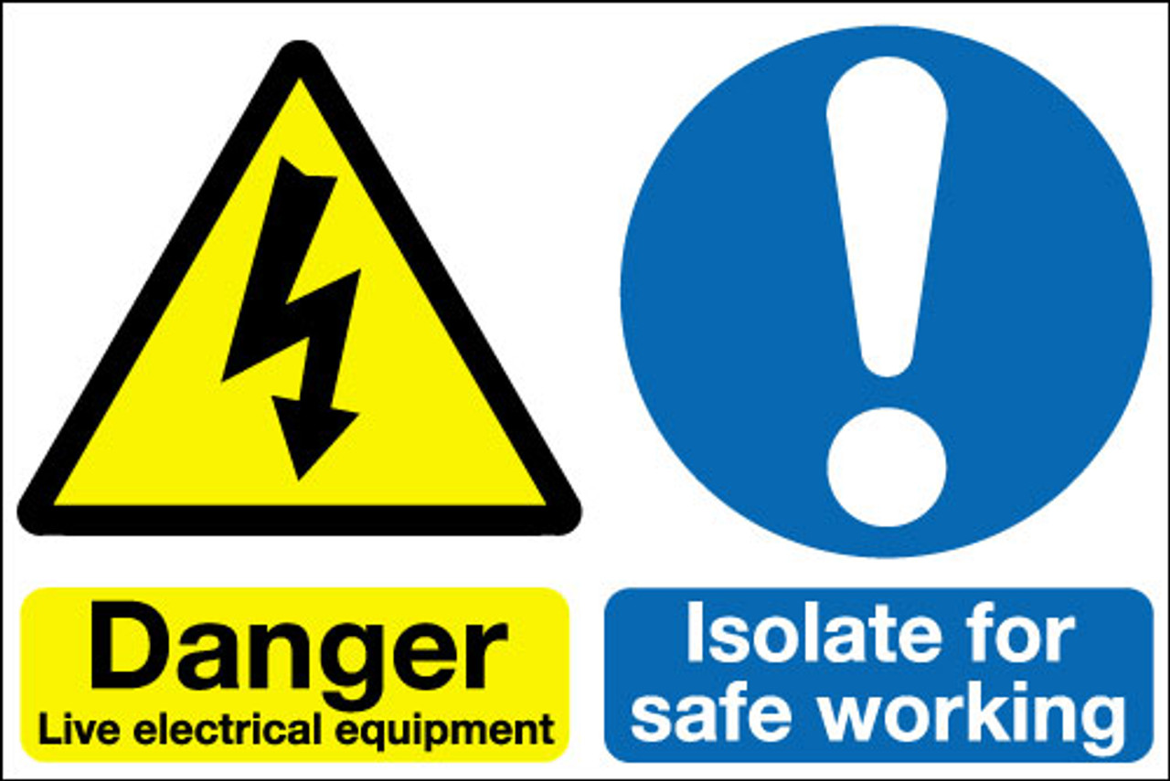 Danger live electrical equipment Isolate for safe working sign