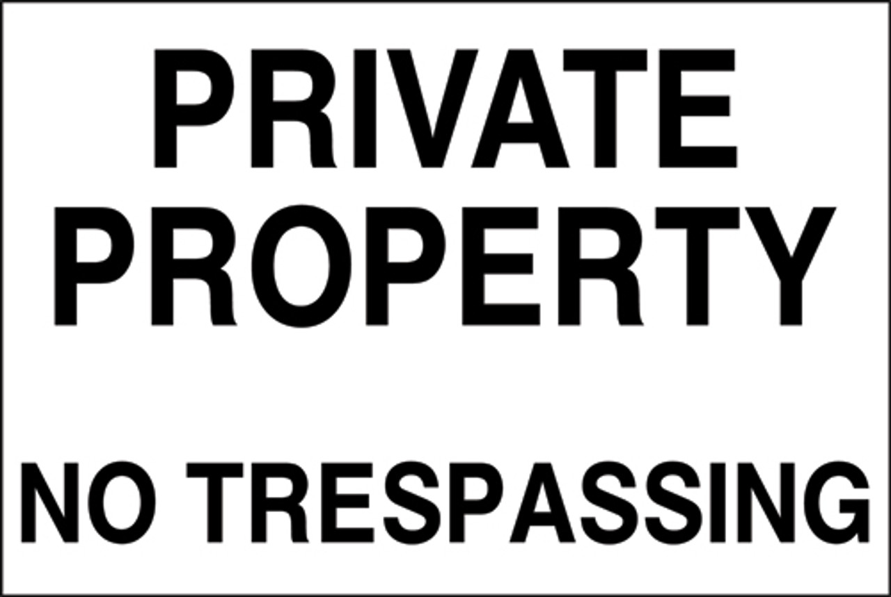 House sign, Private Property No Trespassing