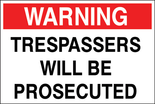 Warning Trespassers Will Be Prosecuted sign