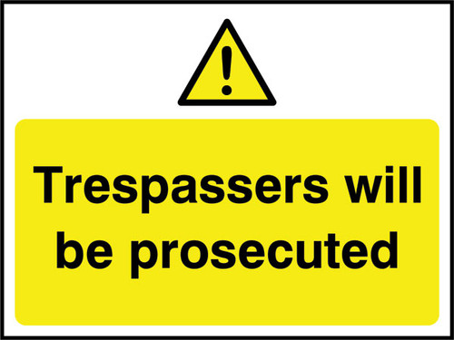 Trespassers will be prosecuted..