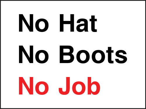  No Hat No Boots  No Job Correx Sign