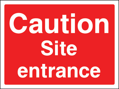 Caution site entrance sign