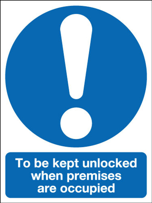 To be kept unlocked when premises are occupied door sign