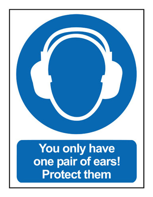 You only have one pair of ears safety sign You only have one pair of ears safety sign