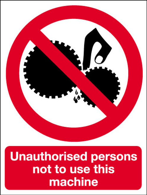 Unauthorised persons not to use this machine sign