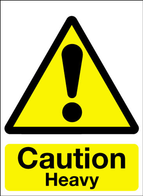 Caution heavy sign