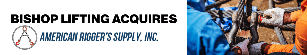 Bishop Lifting Expands to the Midwest with Acquisition of American Rigger’s Supply
