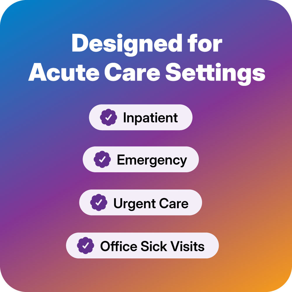 Designed for clinicians who treat kids in acute care settings: Inpatient, Emergency, Urgent care, Office Sick Visits