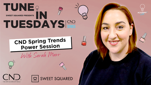 Tune in Tuesday - CND SPRING TRENDS POWER SESSION 07/04/26