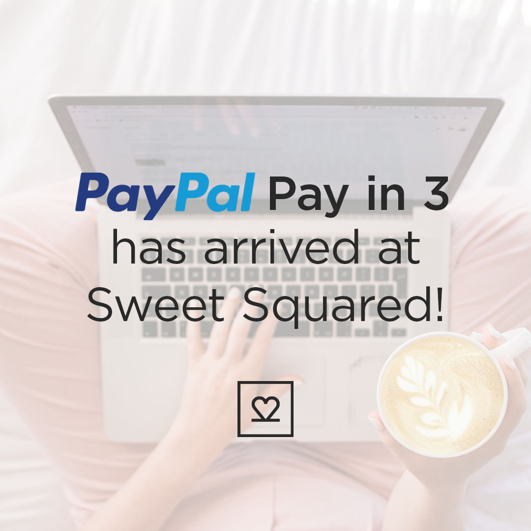 PAYPAL PAY IN 3 FAQS Sweet Squared