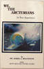 We the Arcturians front cover by Norma J. Milanovich, Betty Rice, Cynthia Ploski, ISBN: 0962741701