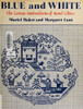 Blue and White: The Cotton Embroideries of Rural China front cover by Muriel Baker, Margaret Lunt, ISBN: 0684148870