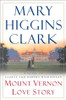 Mount Vernon Love Story: A Novel of George and Martha Washington [Signed Edition] front cover by Mary Higgins Clark, ISBN: 0743229878