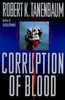 Corruption of Blood front cover by Robert K. Tanenbaum, ISBN: 0525938702