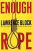 Enough Rope front cover by Lawrence Block, ISBN: 0060188901