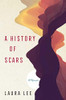 History of Scars: A Memoir front cover by Laura Lee, ISBN: 1982127287