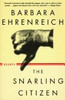 Snarling Citizen: Essays front cover by Barbara Ehrenreich,Barbara Enrenreich, ISBN: 0060976888