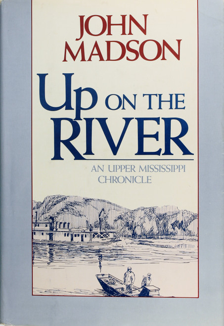 Up On the River front cover by John Madson, ISBN: 0805239669