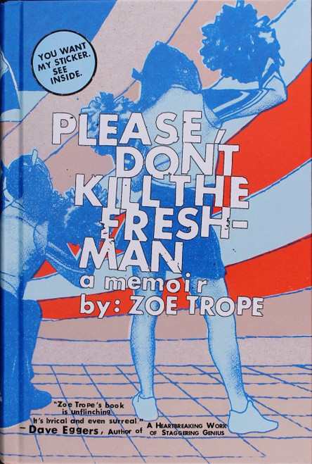 Please Dont Kill the Freshman : a Memoir front cover by Zoe Trope, ISBN: 0060529369