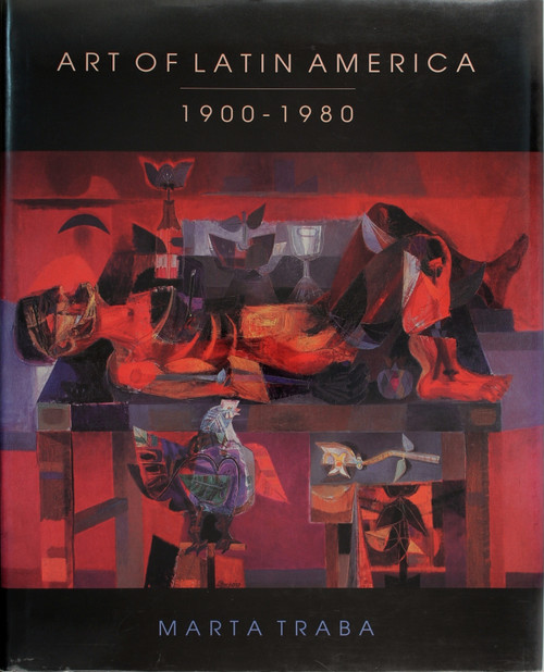 Art of Latin America, 1900-1980 (Inter-American Development Bank) front cover by Marta Traba, ISBN: 0940602733