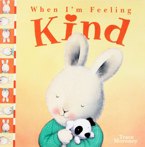 When I'm Feeling Kind front cover by Trace Moroney, ISBN: 1741786320
