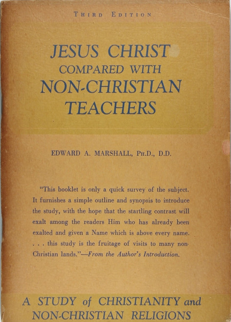 Jesus Christ Compared with Non-Christian Teachers 3rd Edition front cover by Edward A. Marshall