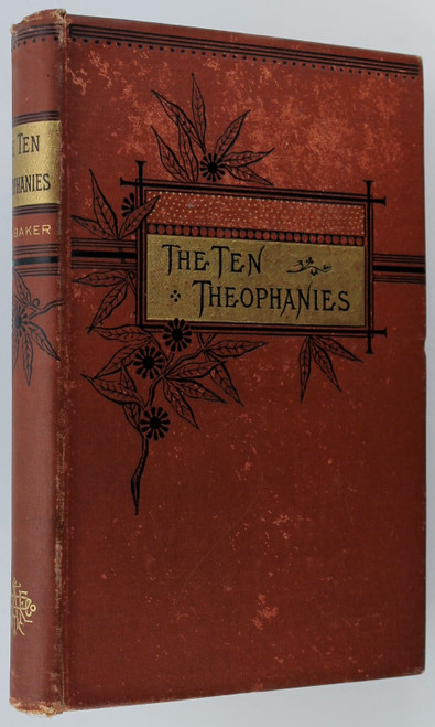 The Ten Theophanies: Or, the Appearances of Our Lord to Men Before His Birth In Bethlehem front cover by William M. Baker