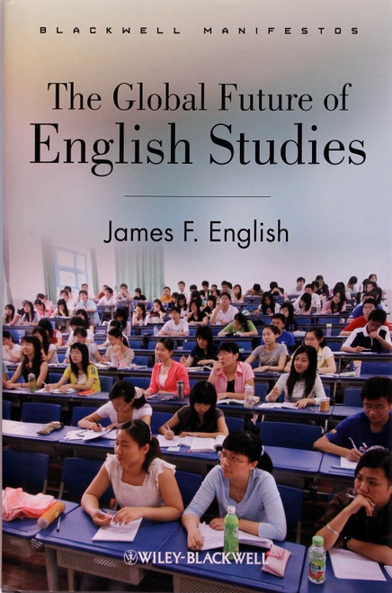 The Global Future of English Studies front cover by James F. English, ISBN: 0470654945