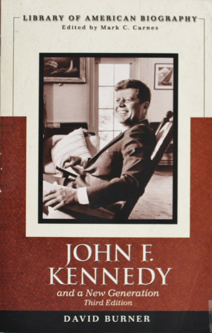 John F. Kennedy and a New Generation (3rd Edition) front cover by David Burner, ISBN: 0205603459