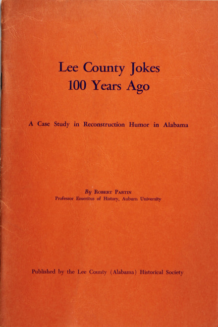 Lee County Jokes 100 Years Ago: a Case Study In Reconstruction Humor In Alabama front cover by Robert Partin