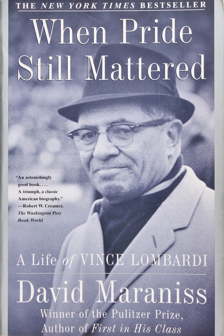 When Pride Still Mattered : a Life of Vince Lombardi front cover by David Maraniss, ISBN: 0684870185