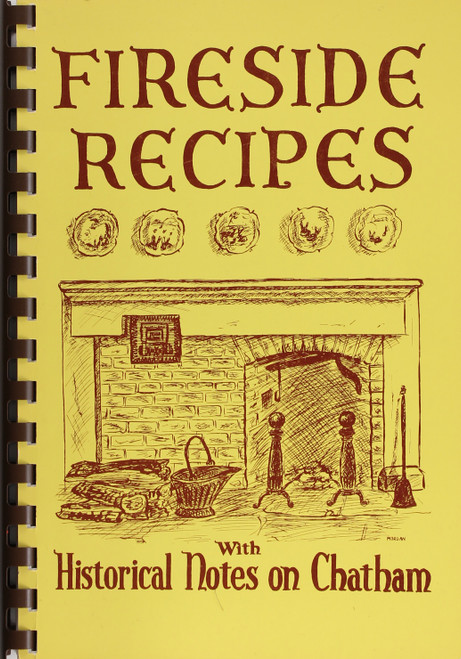 Fireside Recipes with Historical Notes On Chatham (New Jersey) front cover by Fireside Fellowship