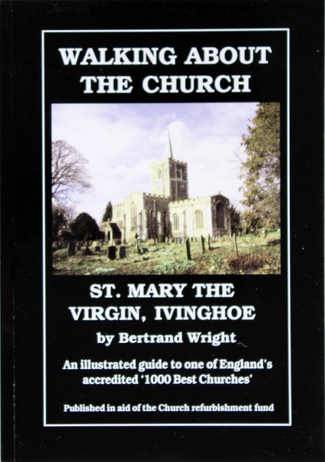 Walking About the Church of St. Mary the Virgin, IVinghoe front cover by Bertrand Wright