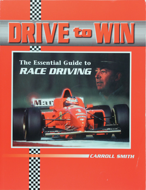 Drive to Win : the Essential Guide to Race Driving front cover by Carroll Smith, ISBN: 0965160009