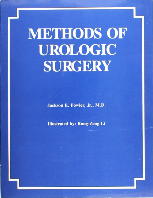 Methods of Urologic Surgery front cover by Jackson E. Fowler