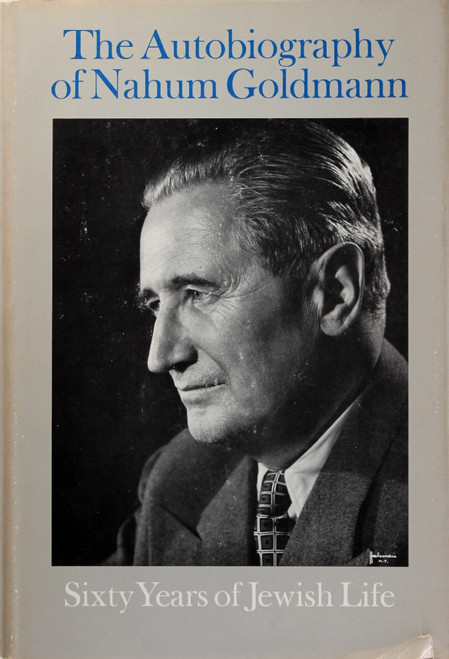 The Autobiography of Nahum Goldmann: Sixty Years of Jewish Life front cover by Nahum Goldmann, ISBN: 0030813379