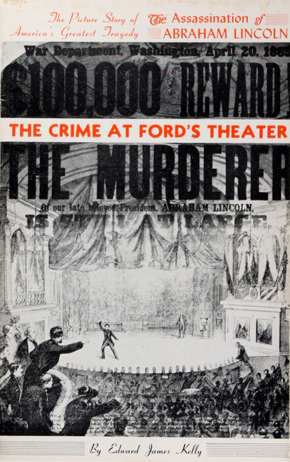 The Crime at Ford's Theater the Assassination of Abraham Lincoln front cover by Edward James Kelly