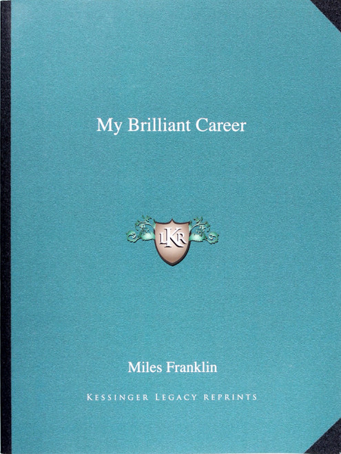 My Brilliant Career front cover by Miles Franklin, ISBN: 1162675306