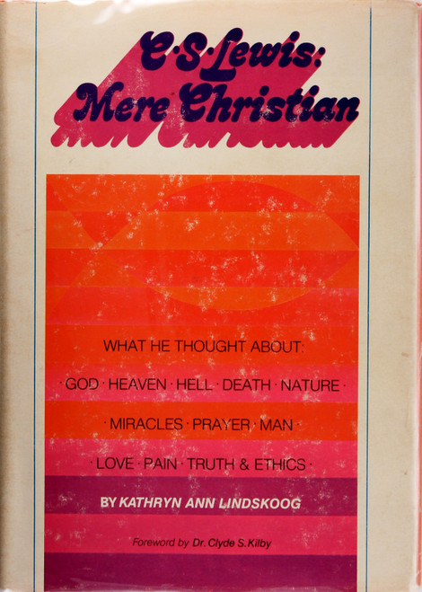 C.S. Lewis: Mere Christian front cover by Kathryn Ann Lindskoog, ISBN: 0830702423