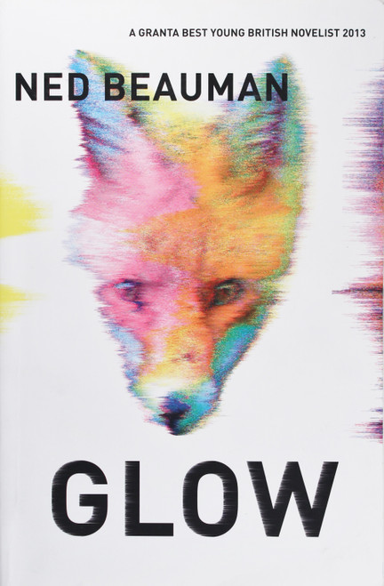 Glow front cover by Ned Beauman, ISBN: 1444765523