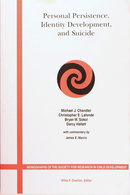 Personal Persistence, Identity Development, and Suicide: a Study of Native and Non-Native North American Adolescents front cover by Michael J. Chandler, Christopher E. Lalonde, Bryan W. Sokol, and Darcy Hallett, ISBN: 1405118792