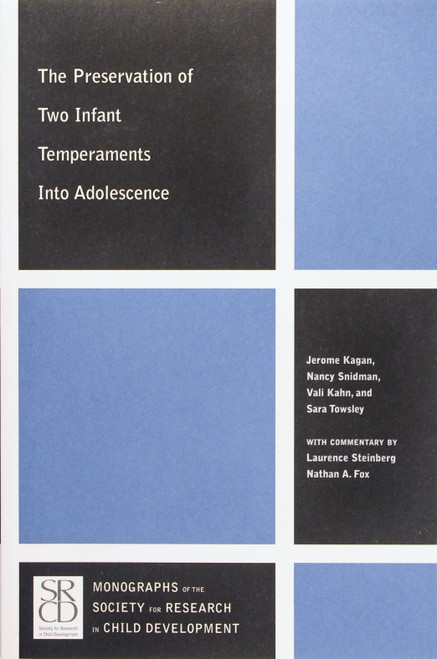 Preservation of Two Infant Temperaments Into Adolescence (Monographs of the Society for Research In Child Development) front cover by Jerome Kagan, Nancy Snidman, Vali Kahn, and Sara Towsley, ISBN: 1405180110